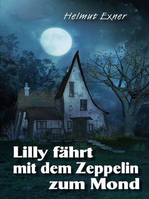 cover image of Lilly fährt mit dem Zeppelin zum Mond